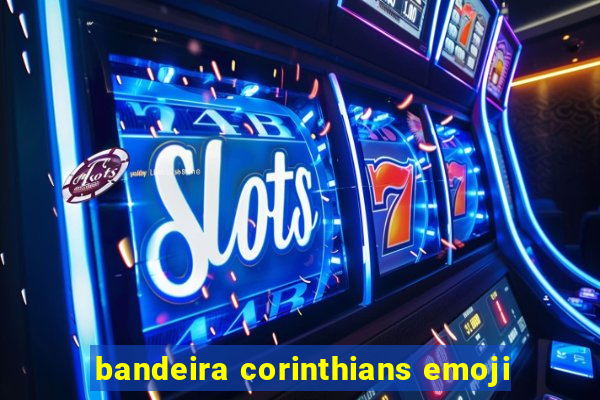 bandeira corinthians emoji